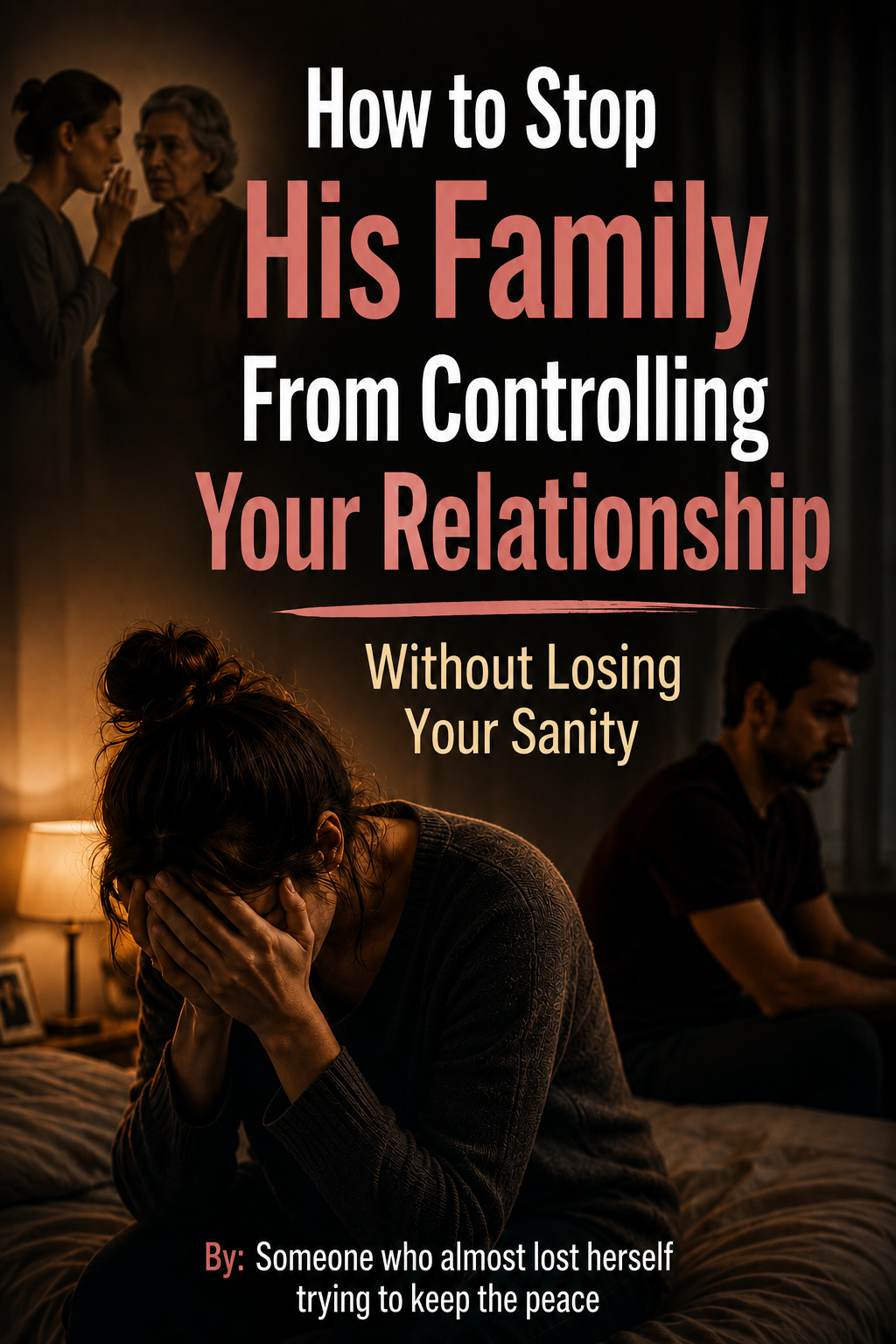 How To Stop his Family From Controlling Your Relationship